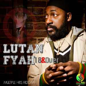 Lutan Fyah - 18 & Over