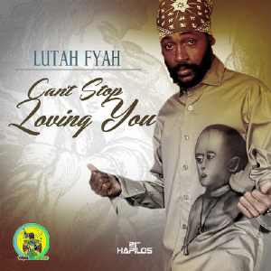 Lutan Fyah - Cant Stop Loving You