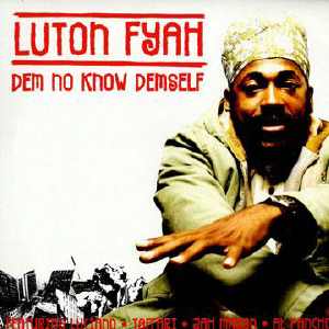 Lutan Fyah - Dem No Know Demself