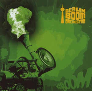 Berlin Boom Orchestra - Kaboom - Album 2008