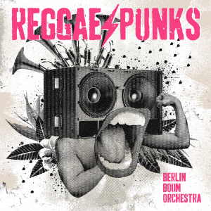 Berlin Boom Orchestra - Reggae Punks - Album 2019