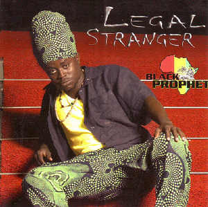 Black Prophet - Legal Stranger - Album 2006