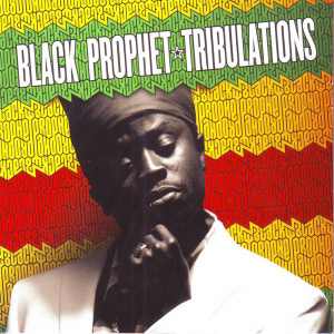 Black Prophet - Tribulations - Album 2011