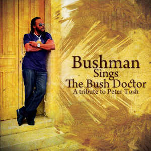 Bushman Sings The Bush Doctor - Album 2011
