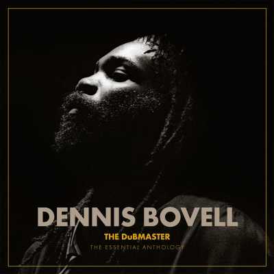Dennis Bovell - The Essential Anthology