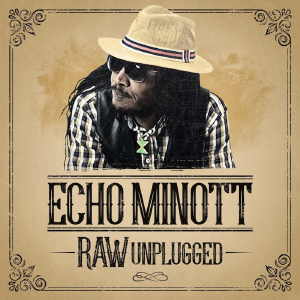 Echo Minott - Raw Unplugged - Album 2018