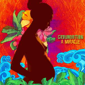 Groundation - A Miracle - Album 2014