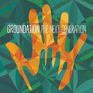 Groundation - The Next Generation - Album 2018
