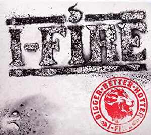 I-Fire - Bigger Better Hotter - Album 2010