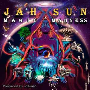 Jah Sun - Magic & Madness - Album 2020