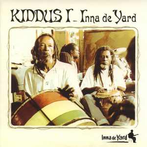 Kiddus I - Inna De Yard - Album 2005
