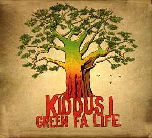 Kiddus I - Green fa Life - Album 2009