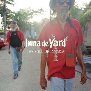 Inna De Yard - The Soul Of Jamaica - Album 2017