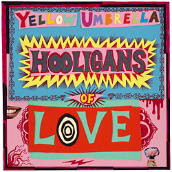 Yellow Umbrella - Hooligans Of Love - Album 2016
