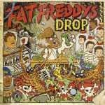 Fat Freddys Drop