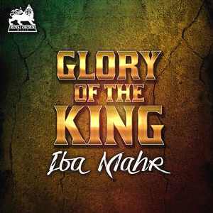Iba Mahr - Glory Of The King