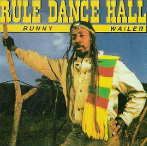 Bunny Wailer - Rule Dance Hall - 1987
