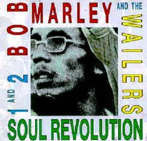 Bob Marley And The Wailers - Soul Revolution 1 And 2 - 1988