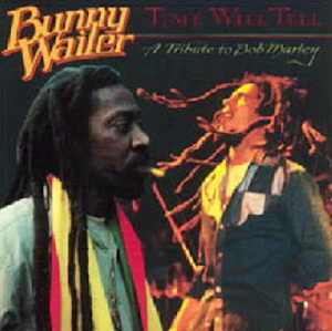 Bunny Wailer - Time Will Tell - A Tribute To Bob Marley - 1990