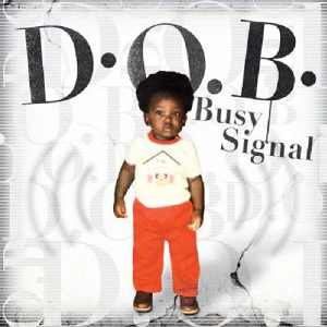 Busy Signal - D.O.B. - Album 2010