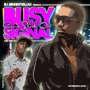Busy Signal - Come Shock Out - Mixtape 2013