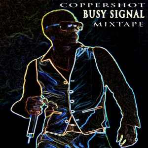 Busy Signal - Coppershot - Mixtape 2013