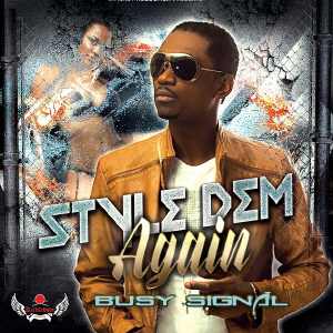 Busy Signal - Style Dem Again - Single 2015