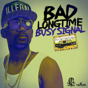 Busy Signal - Bad Longtime - Single 2016