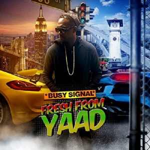 Busy Signal - Fresh From Yaad - EP 2017