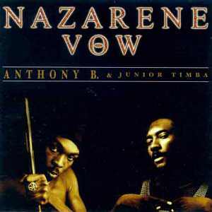 Anthony B + Junior Timba - The Nazarene Vow - Album 1998
