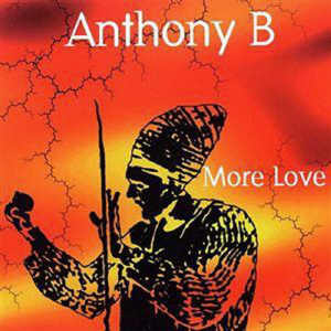 Anthony B - More Love - Album 2001
