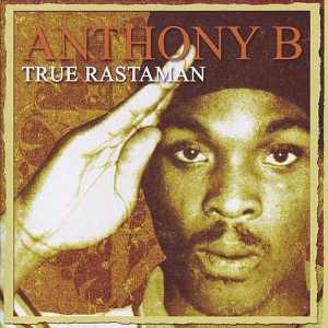 Anthony B - True Rastaman - Album 2008