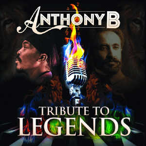 Anthony B - Tribute To Legends - Album 2013