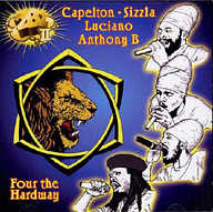 Capleton + Luciano + Anthony B - Four The Hard Way