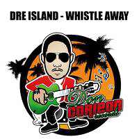 Dre Island - Whistle Away