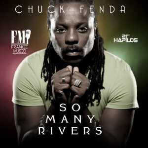 Chuck Fenda - So Many Rivers - Single 2013