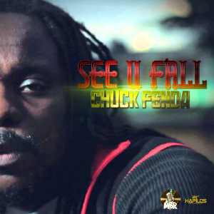 Chuck Fenda - See You Fall - Single 2015