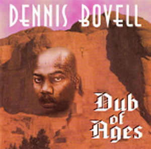 Dennis Bovell - Dub Of Ages - 2003