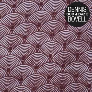 Dennis Bovell - Dub 4 Daze - 2015