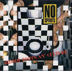 No Sports - Riddim, Roots An&acute; Culture