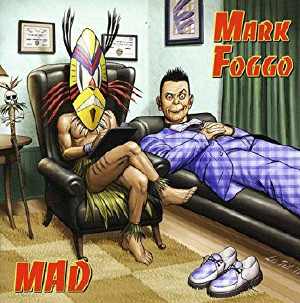 Mark Foggo - Mad - Album 2010