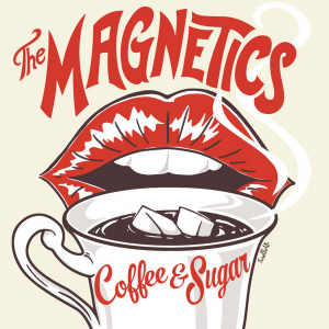 The Magnetics - Coffee & Sugar - Album 2018