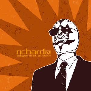 Richard & I feat. Vido Jelashe - Babylon Must Go Down
