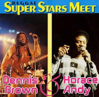 Horace Andy + Dennis Brown - Super Stars