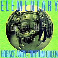 Horace Andy + Rhythm Queen - Elementary