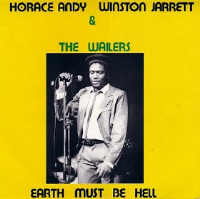 Horace Andy + Winston Jarrett - Earth Must Be Hell