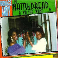 Horace Andy - Natty Dread A Weh She Want
