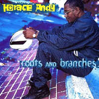 Horace Andy - Roots And Branches