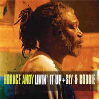 Horace Andy + Sly & Robbie - Livin It Up