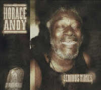Horace Andy - Serious Times - Album 2010